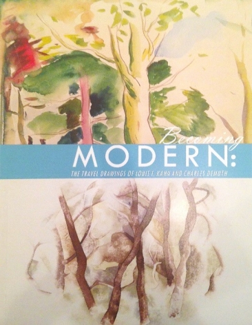 Becoming Modern: The Travel Drawings of Louis I. Kahn and Charles Demuth